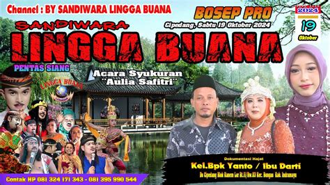 LIVE SANDIWARA LINGGA BUANA Cipedang Sabtu 19 Oktober 2024 PENTAS