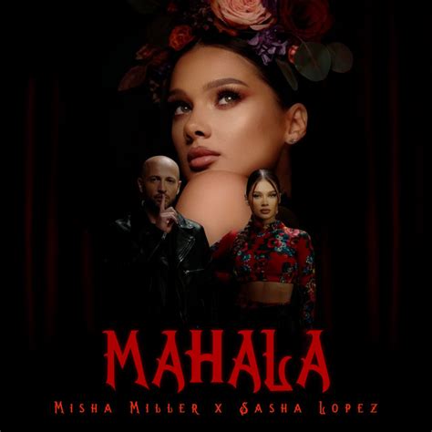 Mahala müzik ve şarkı sözleri Misha Miller Sasha Lopez Spotify