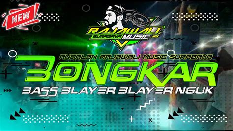 Dj Bongkar Bass Blayer Blayer Nguk Batle Andalan Rajawali Music