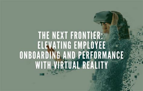 The Next Frontier Elevating Employee Onboarding And Performance With