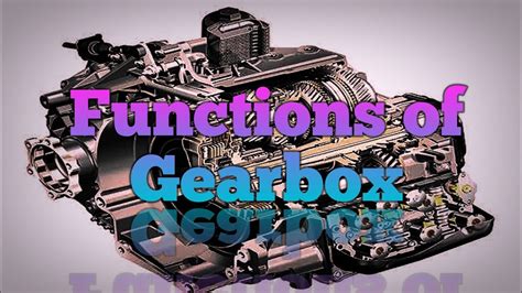 Function Of Gearbox At Bobby Flores Blog