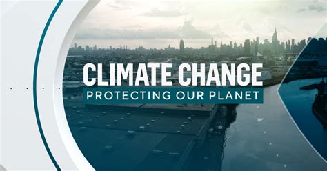 Climate Change Protecting Our Planet