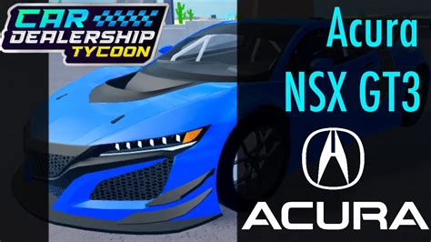 Reviewing The New Acura Nsx Gt Car Dealership Tycoon Youtube