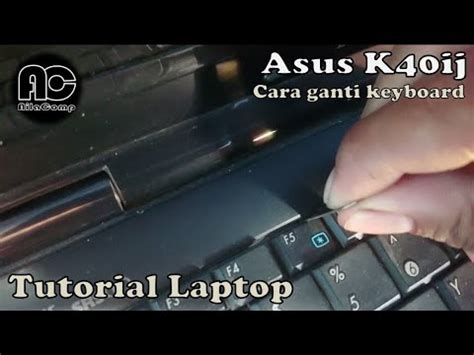 Cara Yang Benar Ganti Keyboard Laptop Asus K Ij Youtube