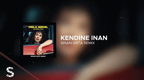 Mela Bedel Kendine İnan Sinan Orta Remix YouTube