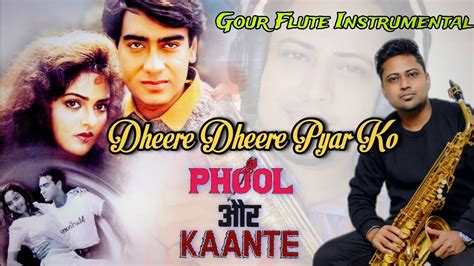 Dheere Dheere Pyar Ko Flute Saxophone Instrumental Cover By