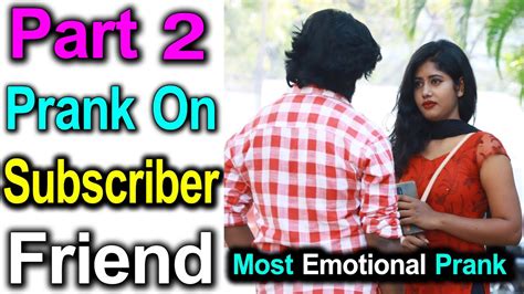 Prank On Subscriber Friend Part 2 Prank Gone Emotional Telugu Pranks Telugu Waala Youtube