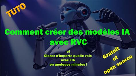 Comment Cr Er Des Mod Les Ia Avec Rvc Et Cloner N Importe Quelle Voix