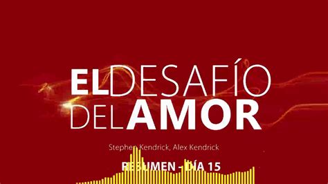 El Desafío del Amor Día 15 El amor es honorable Resumen A prueba de