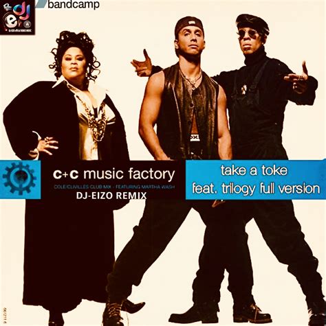 C C Music Factory Ft Trilogy Kulcha Don Patra Take A Toke Dj Eizo