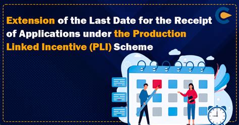 Extension Of Last Date For Receipt Of Applications Under Production Linked Incentive Pli Scheme