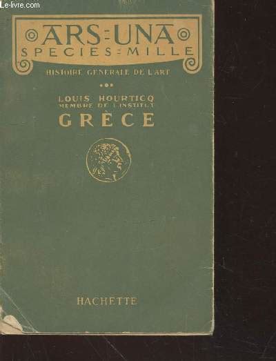 Grèce Collection Ars Una Species Mille Histoire Générale de l Art