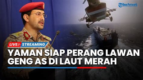 Yaman Siap Perang Lawan Geng As Ansarullah Siap Balas Serangan Ancam