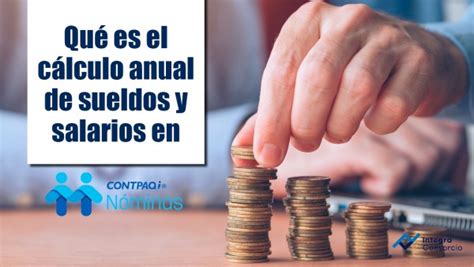 Art Culo C Lculo Anual De Sueldos Y Salarios En Contpaqi N Minas