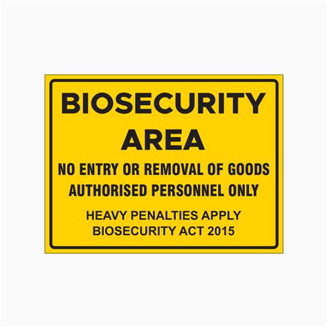 Biosecurity Area No Entry Or Removal Of Goods Sign Get Signs