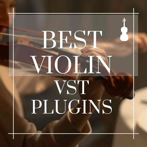 5 Best Violin Vst Plugins In 2024 Guitarclan