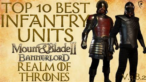 Realm Of Thrones Bannerlord Top 10 Best Infantry Units YouTube