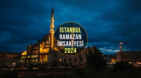 İSTANBUL RAMAZAN İMSAKİYESİ 2024 Diyanet İstanbul İmsakiyesi