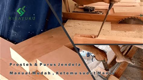 TEKNIK SEMI MANUAL PURUS DAN PROSTEK JENDELA DIY TUKANG KAYU YouTube