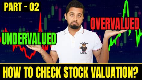 How To Check Stock Valuation Overvalued Vs Undervalued Stock PE