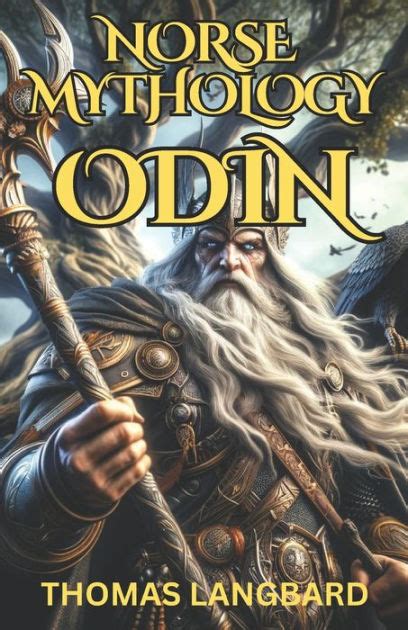 Norse Mythology Odin The All Fathers Odyssey To Unveil The Mysteries