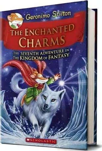 Geronimo Stilton And The Kingdom Of Fantasy Enchanted Charms De