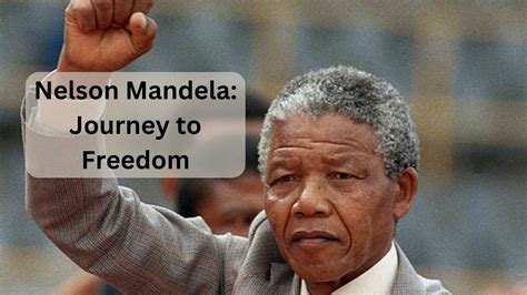 Nelson Mandela Journey To Freedom Youtube