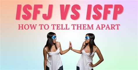 How To Tell If You’re An Isfj Vs Isfp So Syncd Personality Dating