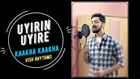 Uyirin Uyire Unplugged Kaakha Kaakha Harris Jayaraj Vish Rhythms