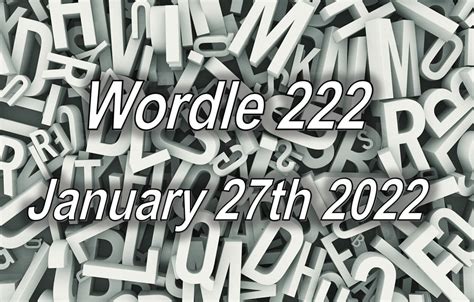 Wordle Answer 222 Today January 27th 2022 Daily Word Puzzle Solution