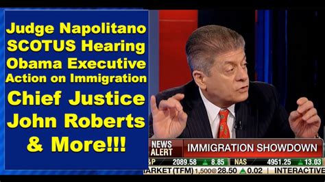 Judge Napolitano On Scotus Chief Justice Roberts And Obamas Hearing On