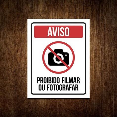 Placa Aviso Proibido Filmar Ou Fotografar Placa Atenção R 24 9