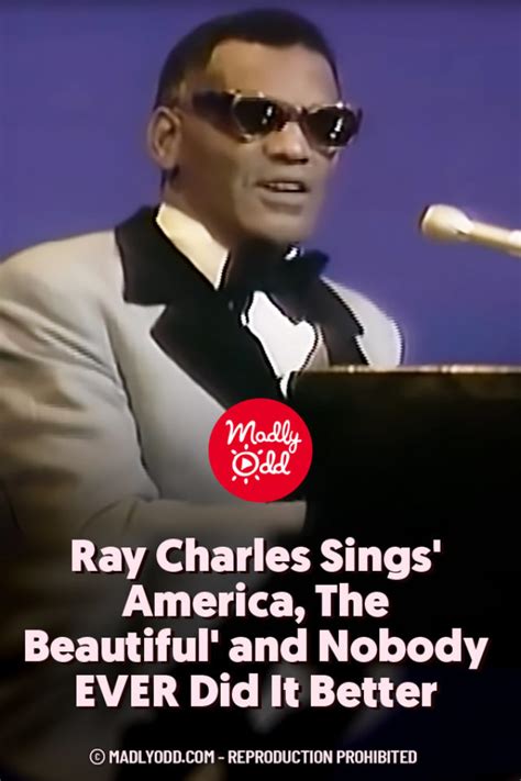 Pin Ray Charles Sings America The Beautiful And Nobody Ever Did It Better ⋆ Madly Odd