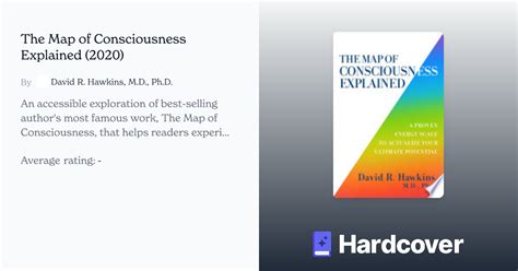 The Map Of Consciousness Explained By David R Hawkins Md Phd