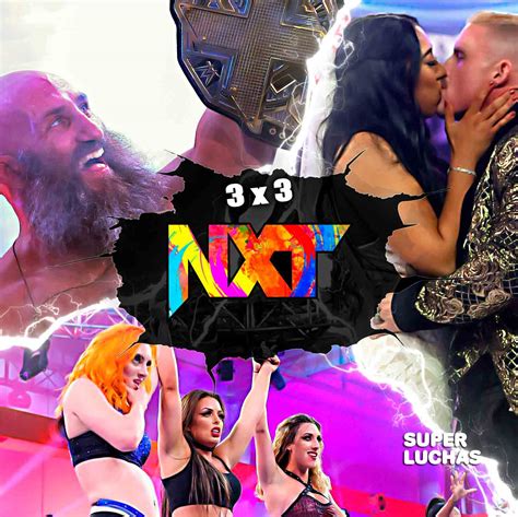 3×3 Lo Mejor Y Lo Peor De Wwe Nxt 14 De Septiembre 2021 Superluchas