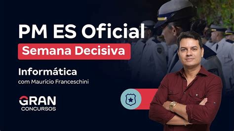 Concurso Pm Es Oficial Semana Decisiva Inform Tica Maur Cio