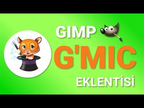 Gimp g mic eklentisi nasıl yüklenir ve kullanılır YouTube