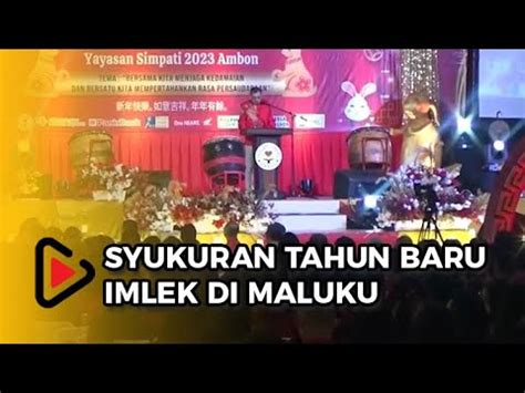 Ribuan Warga Tionghoa Di Maluku Rayakan Imlek Bersama YouTube