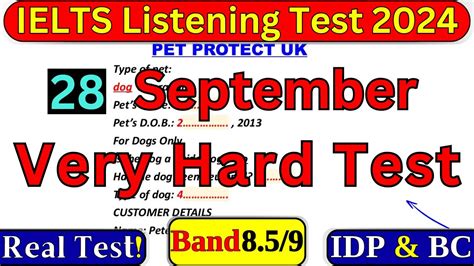 DIFFICULT IELTS LISTENING TEST 28 SEPTEMBER 2024 WITH ANSWERS IELTS