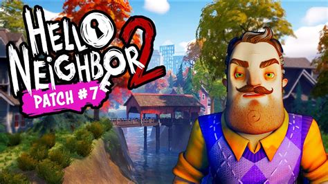 Hello Neighbor 2 PATCH 7 ALL NEW FEATURES YouTube