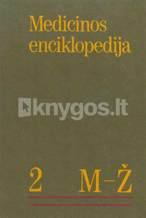 Medicinos Enciklopedija Ii Tomas M Knygos Lt