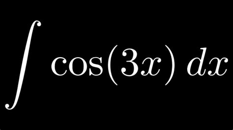 Integral Of Cos3x Youtube