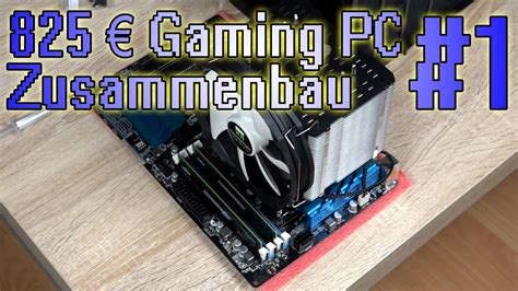 825 Gaming PC Zusammenbau CPU Kühler Netzteil einbauen