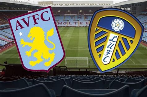 PREVIEW: ASTON VILLA VS LEEDS UNITED | NigeriaONnews