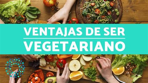 5 IncreÍbles Ventajas De Ser Vegetariano Beneficios De Ser