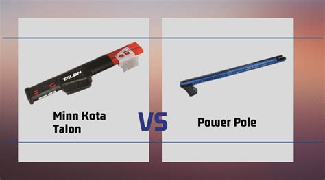 Minn Kota Talon Vs Power Pole - Which Anchor is Perfect for You?