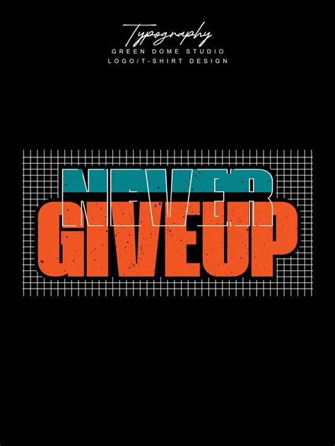 Never Give Up Minimalist Typography Logo T Shirt Design 15734664 Vector