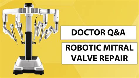 Robotic Mitral Valve Repair Surgery What Should Patients Know YouTube