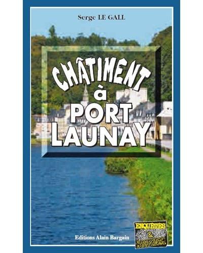 Chatiment A Port Launay Poche Serge Le Gall Achat Livre Ou Ebook