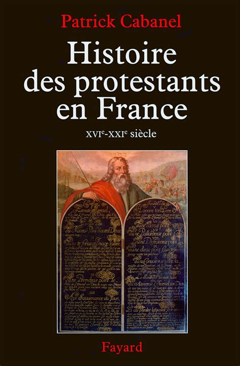 Histoire Des Protestants En France Xvie Xxie Siècle Excelsis